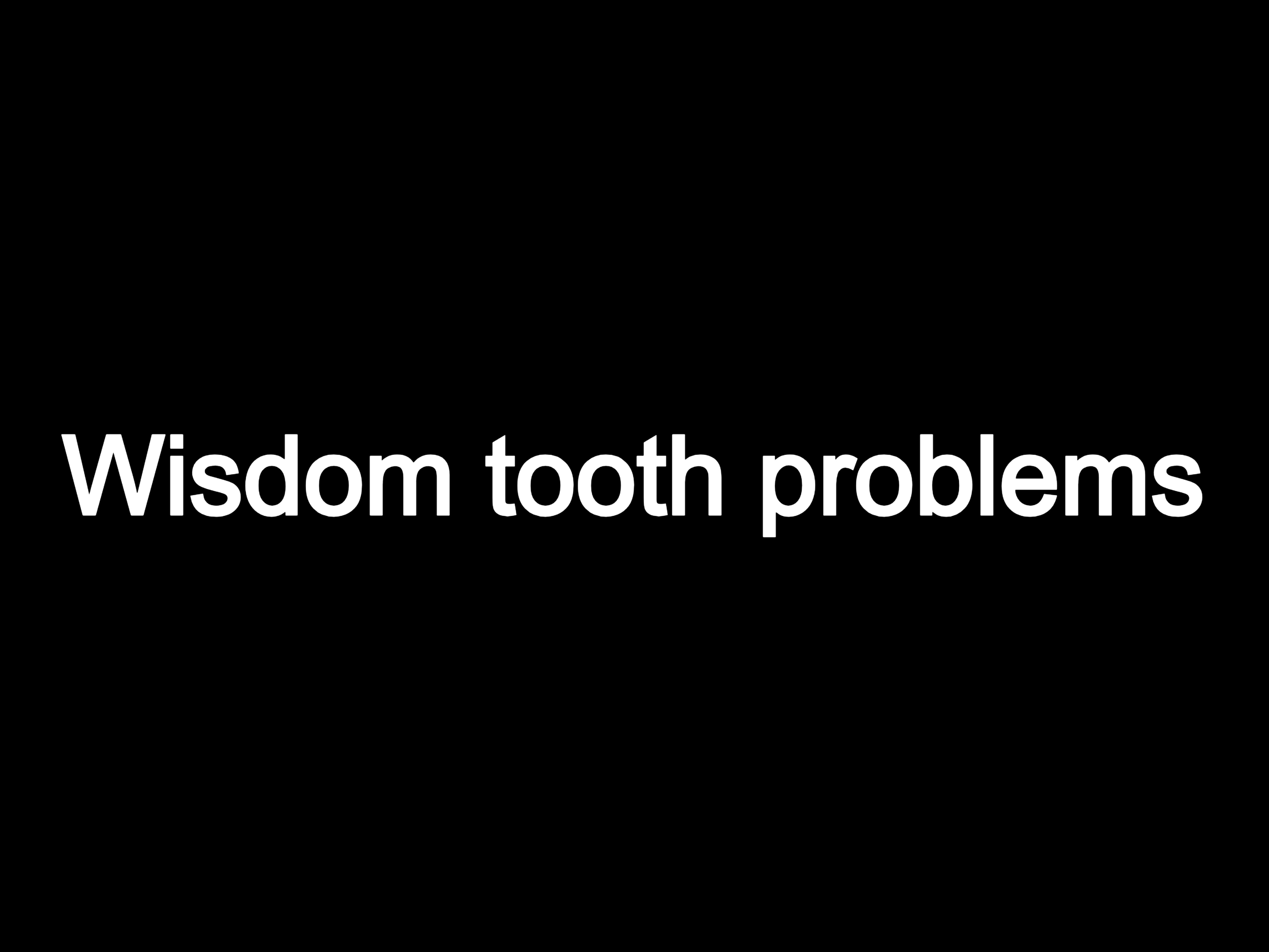 Wisdom tooth problems